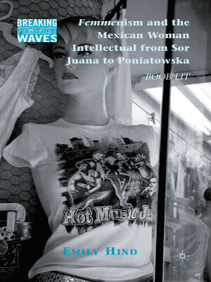 cover image of Femmenism and the Mexican Woman Intellectual from Sor Juana to Poniatowska